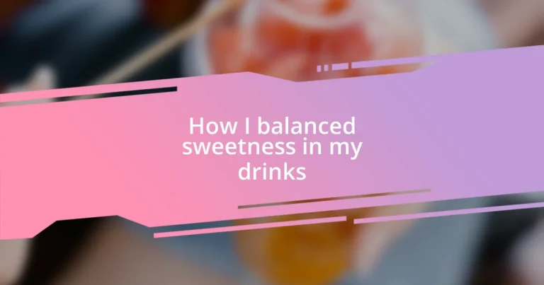 How I balanced sweetness in my drinks