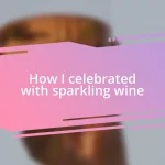 How I celebrated with sparkling wine