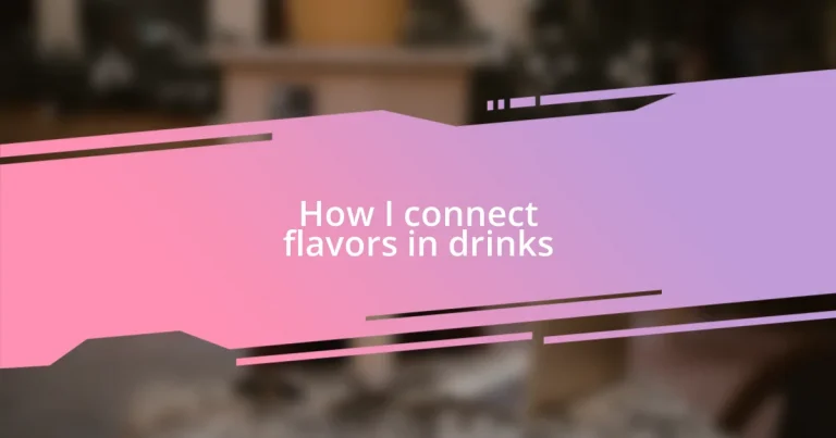 How I connect flavors in drinks