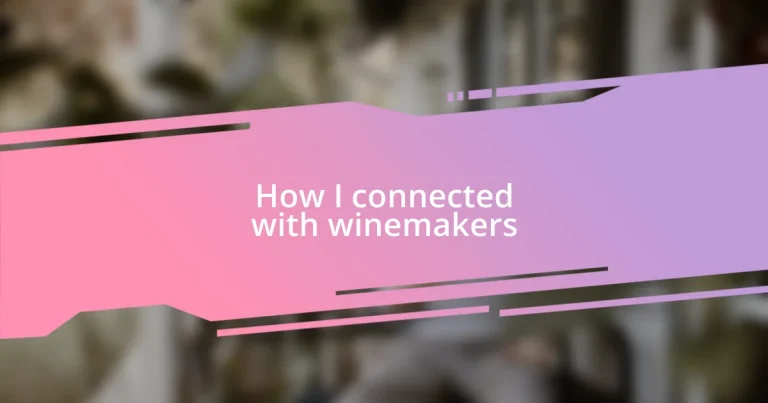 How I connected with winemakers