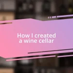 How I created a wine cellar