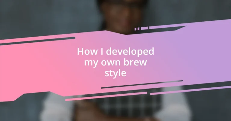 How I developed my own brew style