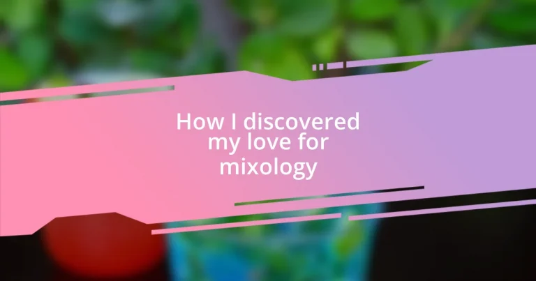 How I discovered my love for mixology