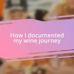 How I documented my wine journey