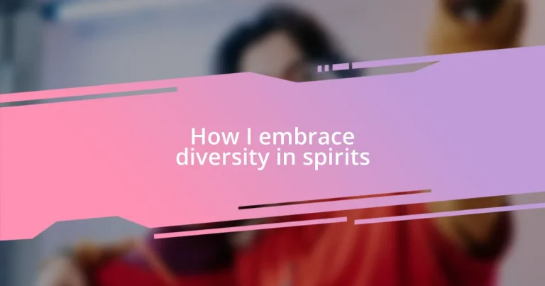 How I embrace diversity in spirits