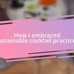 How I embraced sustainable cocktail practices