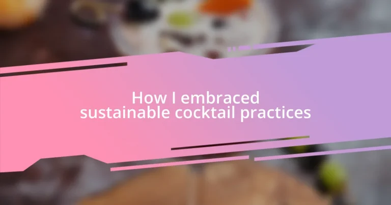 How I embraced sustainable cocktail practices