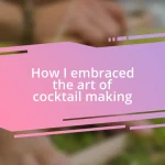 How I embraced the art of cocktail making