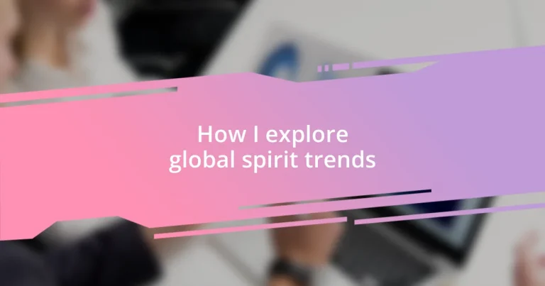 How I explore global spirit trends