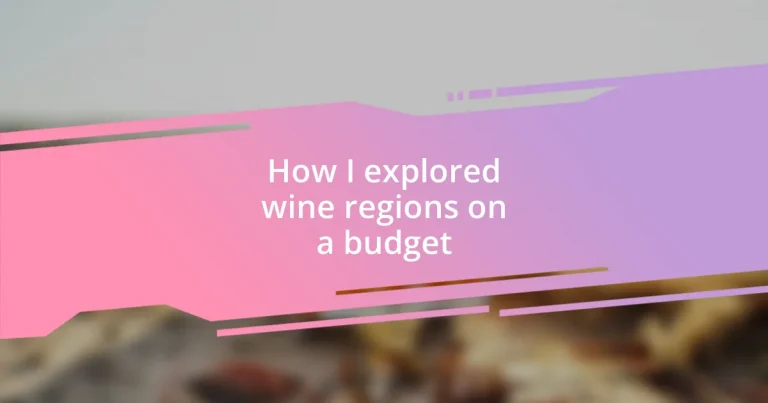 How I explored wine regions on a budget