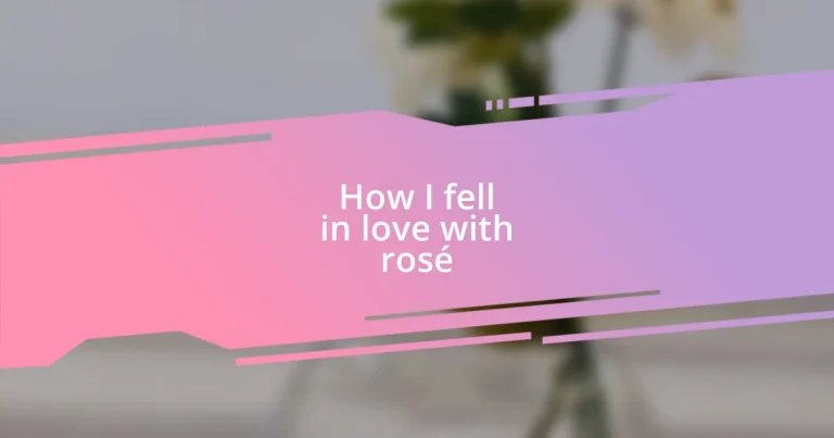 How I fell in love with rosé