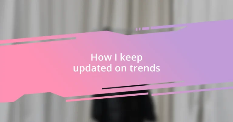 How I keep updated on trends