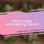 How I made wine-tasting friends