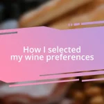 How I selected my wine preferences