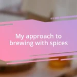 My approach to brewing with spices