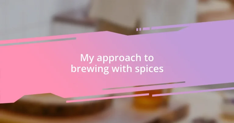 My approach to brewing with spices