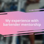 My experience with bartender mentorship