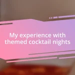 My experience with themed cocktail nights