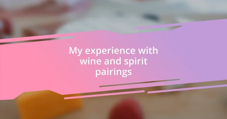 My experience with wine and spirit pairings