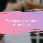 My experience with wine clubs