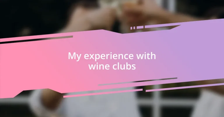 My experience with wine clubs