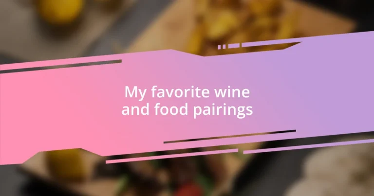 My favorite wine and food pairings