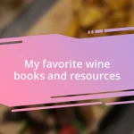 My favorite wine books and resources