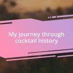 My journey through cocktail history