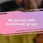 My journey with homemade syrups