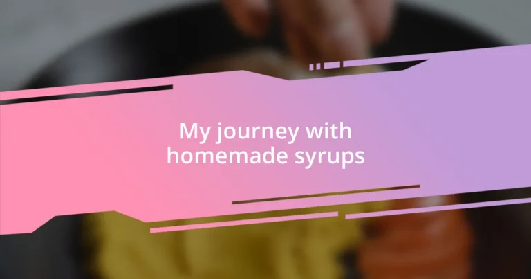 My journey with homemade syrups