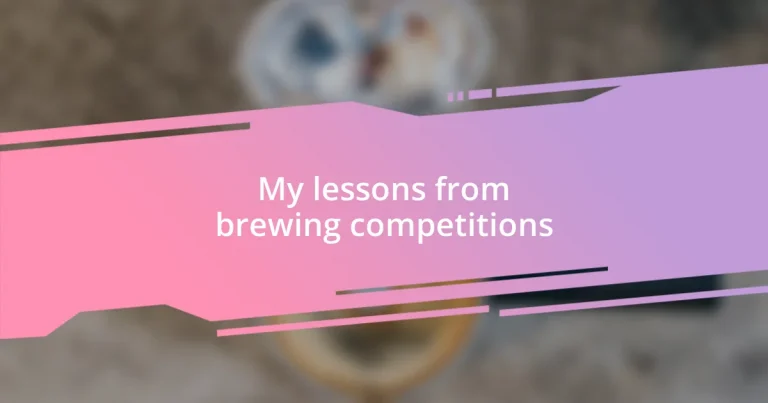 My lessons from brewing competitions