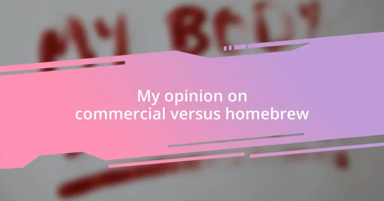 My opinion on commercial versus homebrew