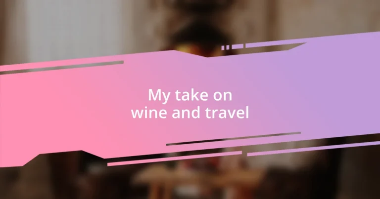 My take on wine and travel