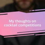 My thoughts on cocktail competitions