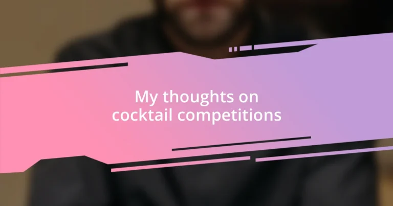 My thoughts on cocktail competitions