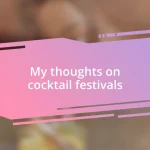 My thoughts on cocktail festivals