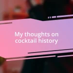 My thoughts on cocktail history