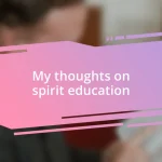 My thoughts on spirit education