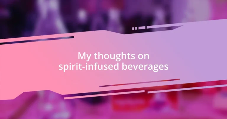 My thoughts on spirit-infused beverages