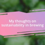 My thoughts on sustainability in brewing