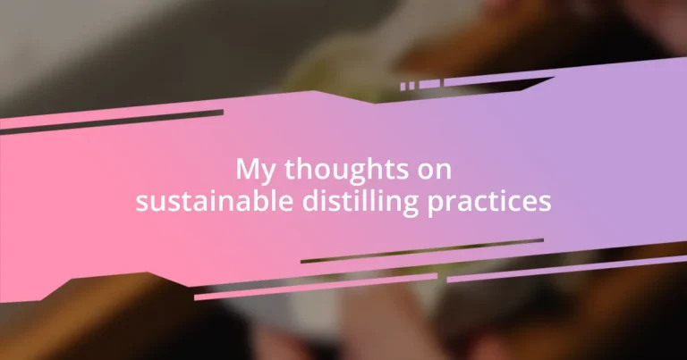 My thoughts on sustainable distilling practices