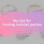 My tips for hosting cocktail parties