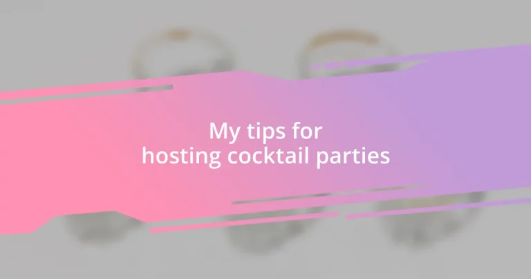 My tips for hosting cocktail parties