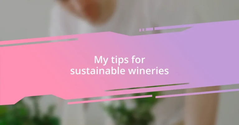 My tips for sustainable wineries