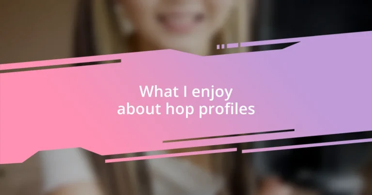 What I enjoy about hop profiles