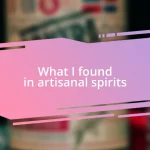 What I found in artisanal spirits