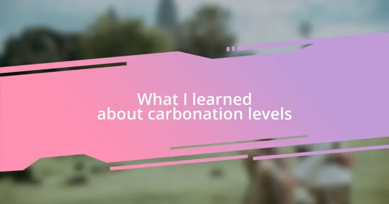 What I learned about carbonation levels