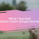 What I learned about mash temperatures