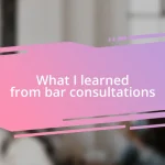 What I learned from bar consultations