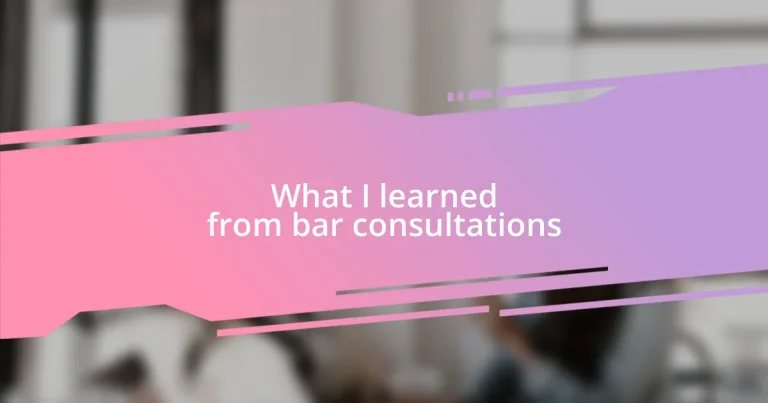 What I learned from bar consultations